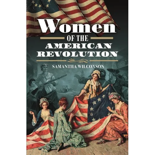 Women of the American Revolution - Hardcover