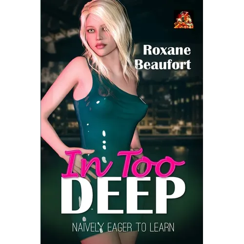 In Too Deep: Naively Eager to Learn - Paperback