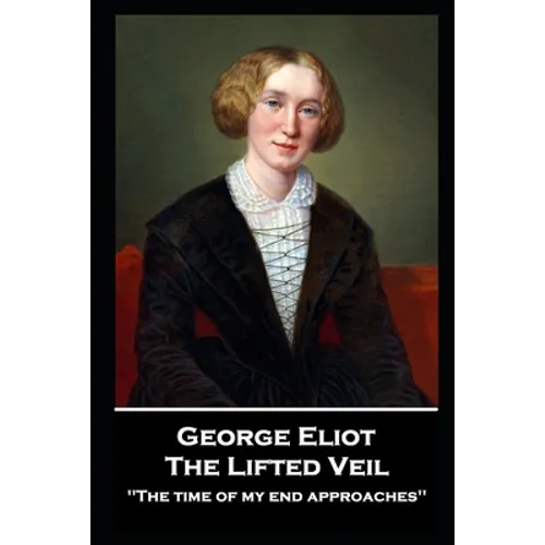 George Elliot - The Lifted Veil: 