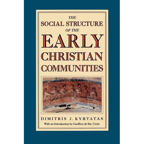 The Social Structure of the Early Christian Communities - Paperback
