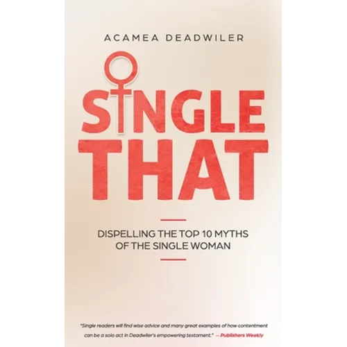Single That: Dispelling The Top 10 Myths Of The Single Woman - Paperback