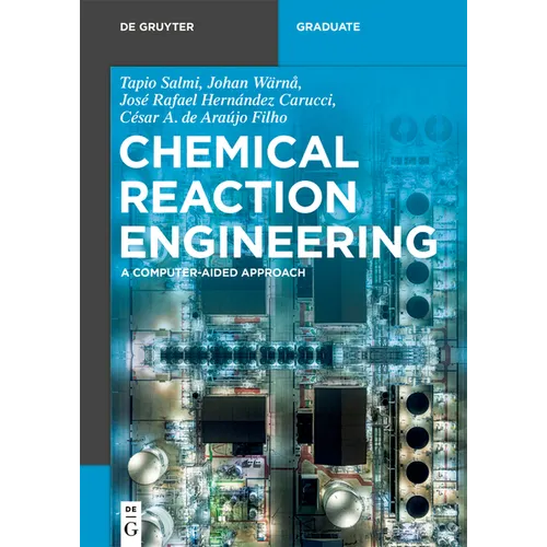 Chemical Reaction Engineering: A Computer-Aided Approach - Paperback