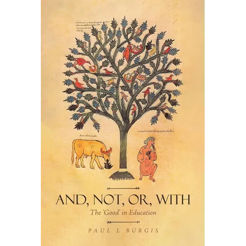 And, Not, Or, With: The 'Good' in Education - Paperback