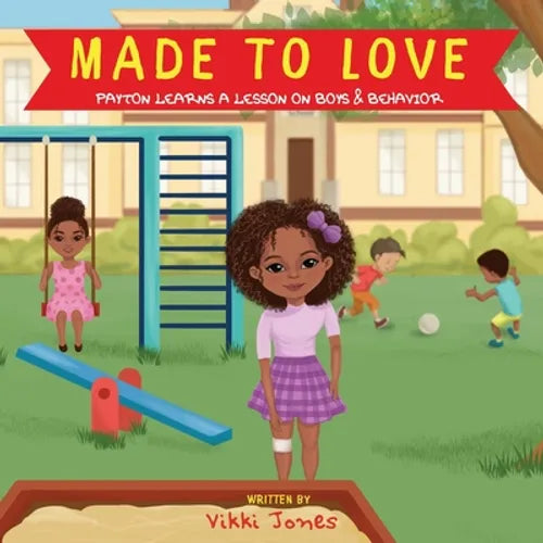 Made To Love, Payton Learns a Lesson on Behavior - Paperback