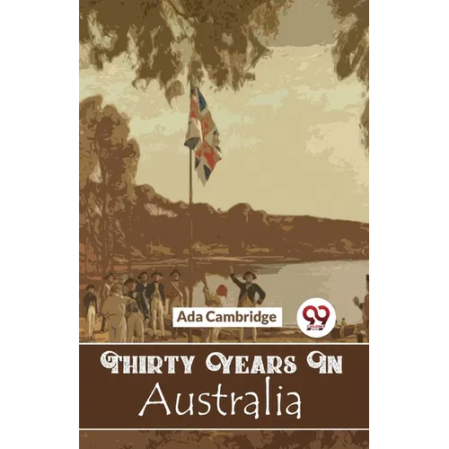 Thirty Years In Australia - Paperback
