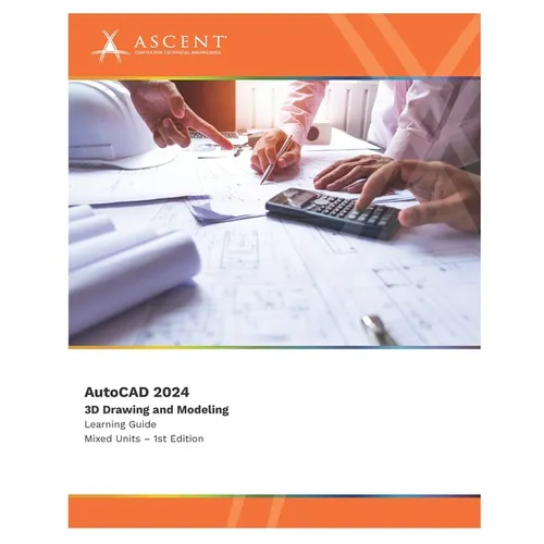 AutoCAD 2024: 3D Drawing and Modeling (Mixed Units) - Paperback