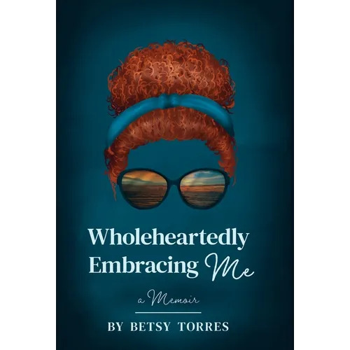 Wholeheartedly Embracing Me