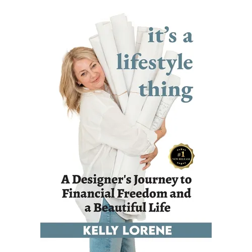 It's a Lifestyle Thing: A Designer's Journey To Financial Freedom and a Beautiful Life - Hardcover