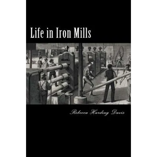 Life in Iron Mills - Paperback