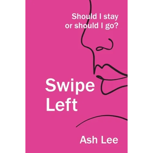 Swipe Left: Should I Stay or Should I go? - Paperback