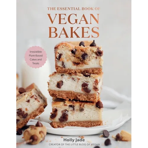 The Essential Book of Vegan Bakes: Irresistible Plant-Based Cakes and Treats - Hardcover