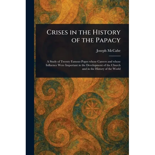 Crises in the History of the Papacy - Paperback