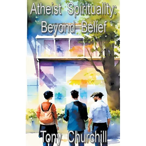 Atheist Spirituality: Beyond Belief