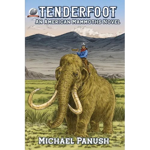 Tenderfoot: An American Mammoths Novel - Paperback