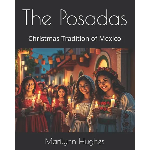 The Posadas: Christmas Tradition of Mexico - Paperback