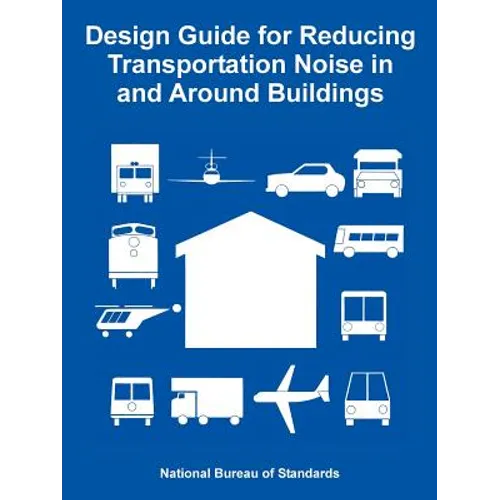 Design Guide for Reducing Transportation Noise in and Around Buildings