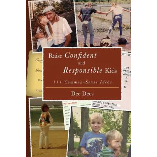 Raise Confident and Responsible Kids: 111 Common-Sense Ideas - Paperback