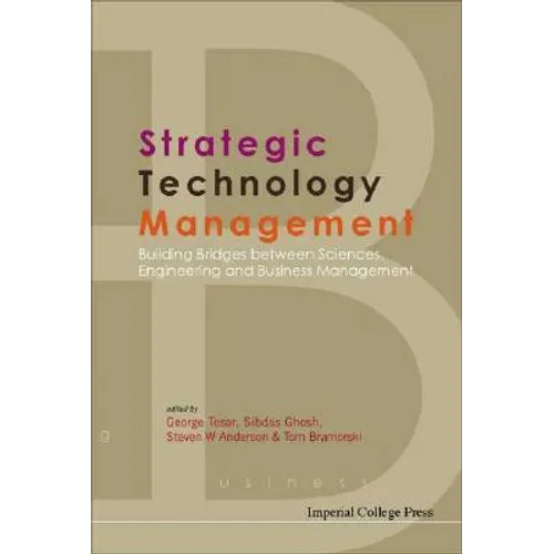 Strategic Technology Management: Building Bridges Between Sciences, Engineering and Business Management - Paperback
