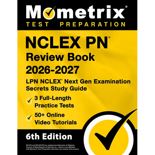 NCLEX PN Review Book 2026-2027 - 3 Full-Length Practice Tests, 50+ Online Video Tutorials, LPN NCLEX Next Gen Examination Secrets Study Guide: [6th Ed