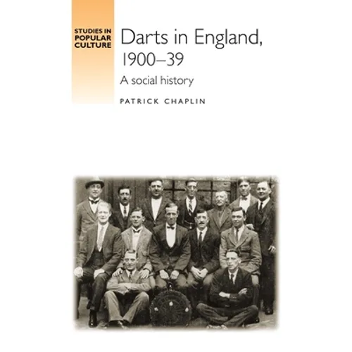 Darts in England, 1900-39: A Social History - Paperback