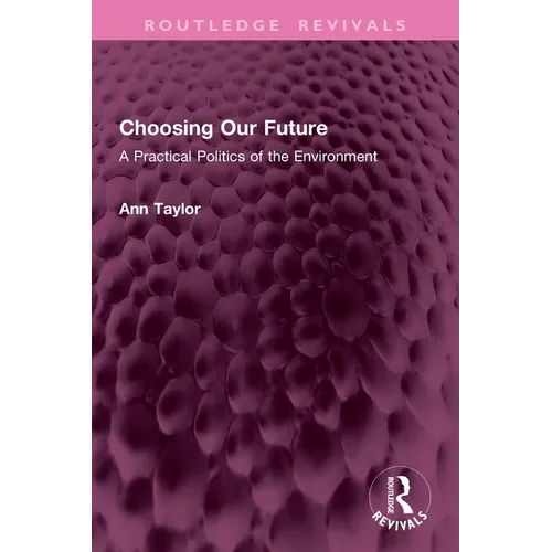 Choosing Our Future: A Practical Politics of the Environment - Paperback