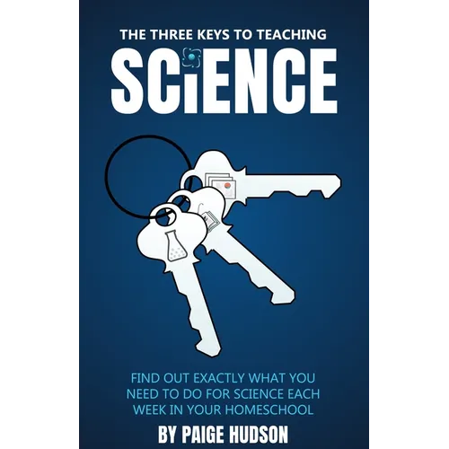 The Three Keys to Teaching Science - Paperback