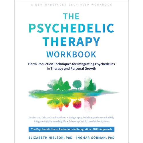 The Psychedelic Therapy Workbook: Harm Reduction Techniques for Integrating Psychedelics in Therapy and Personal Growth - Paperback
