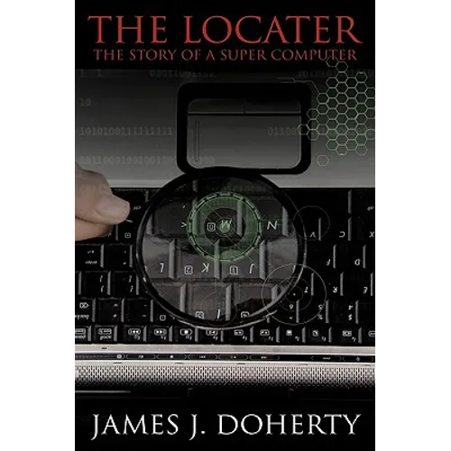 The Locater: The Story of a Super Computer - Hardcover