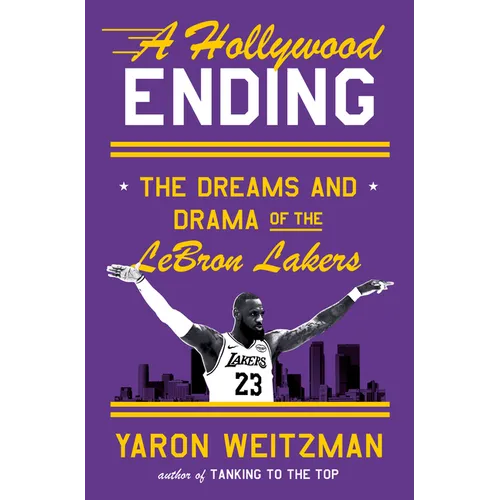 A Hollywood Ending: The Dreams and Drama of the Lebron Lakers - Hardcover