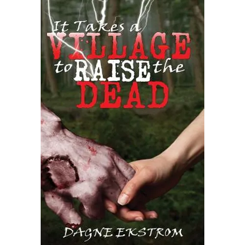 It Takes a Village to Raise the Dead - Paperback