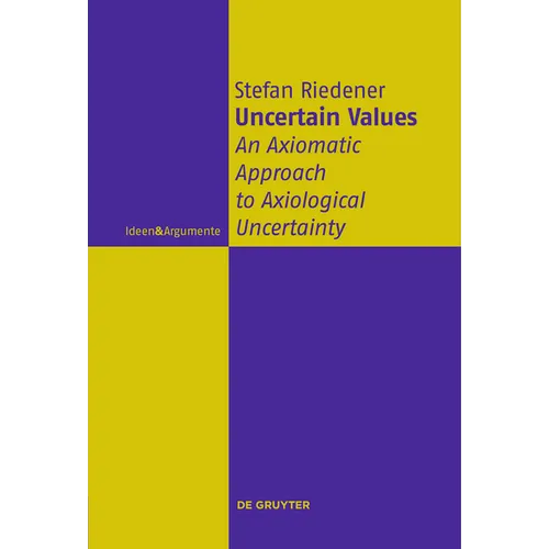 Uncertain Values: An Axiomatic Approach to Axiological Uncertainty - Paperback