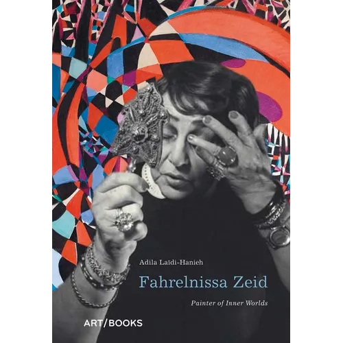 Fahrelnissa Zeid: Painter of Inner Worlds - Hardcover