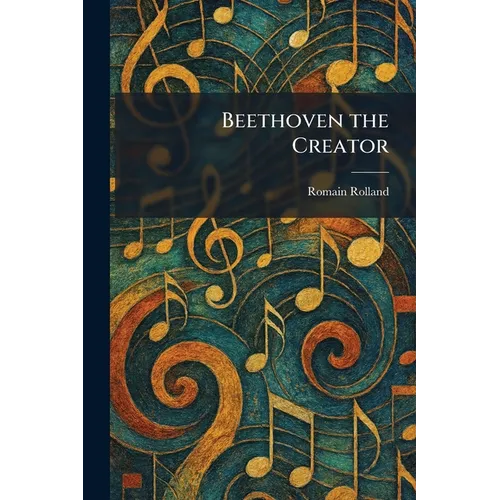 Beethoven the Creator - Paperback
