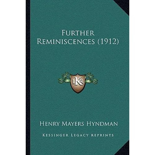 Further Reminiscences (1912) - Paperback