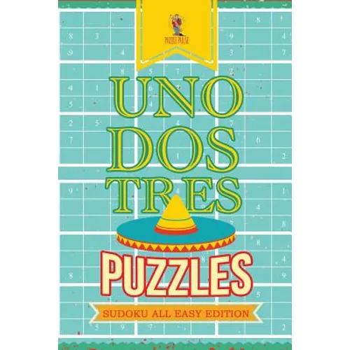 Uno, Dos, Tres Puzzles: Sudoku All Easy Edition - Paperback