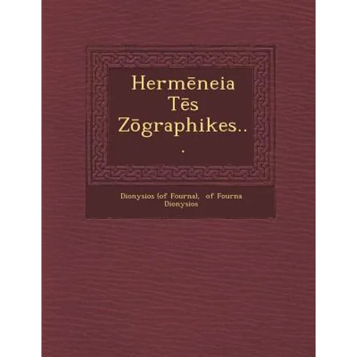 Hermēneia Tēs Zōgraphikes... - Paperback