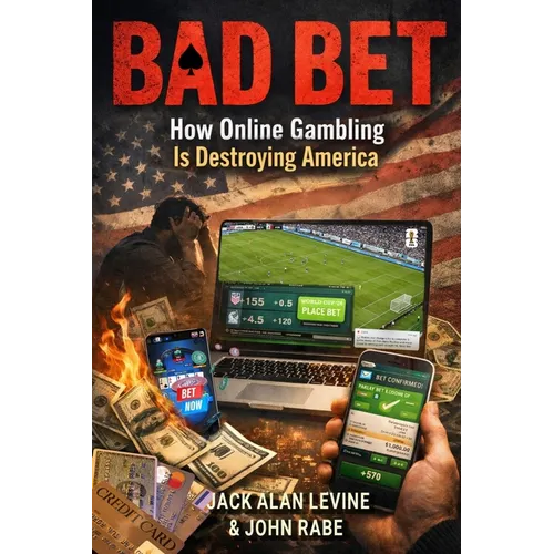 Bad Bet: How Online Gambling Is Destroying America - Paperback