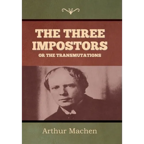 The Three Impostors or The Transmutations - Hardcover