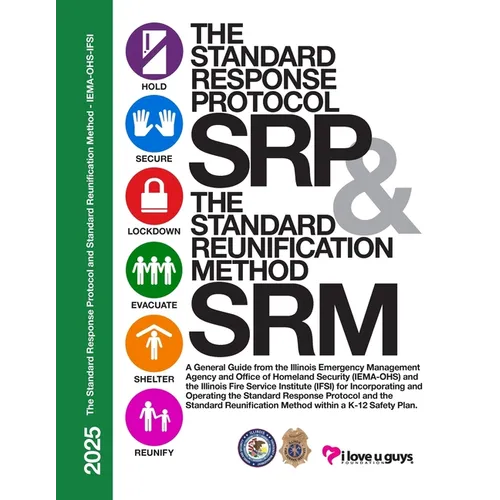 The Standard Response Protocol and Standard Reunification Method K12 Operational Guidance - IEMA-OHS: A General Guide from the Illinois Emergency Mana - Paperback