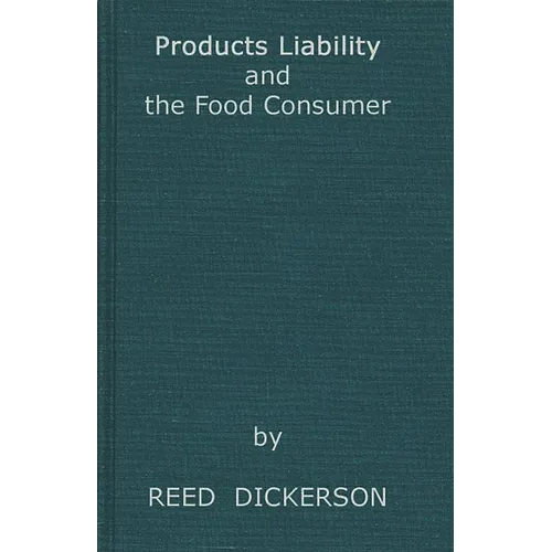 Products Liability and the Food Consumer - Hardcover