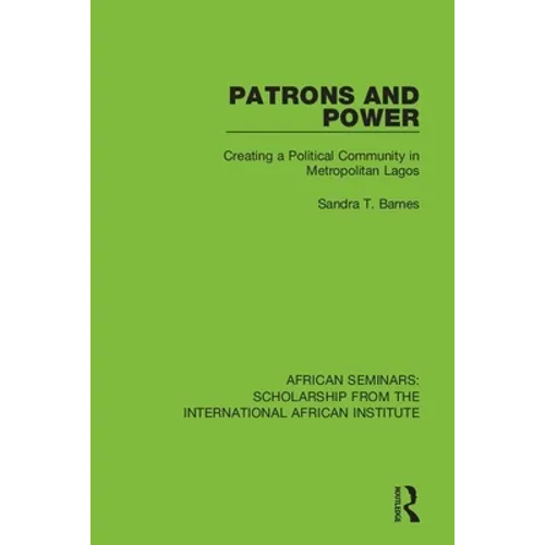 Patrons and Power: Creating a Political Community in Metropolitan Lagos - Paperback