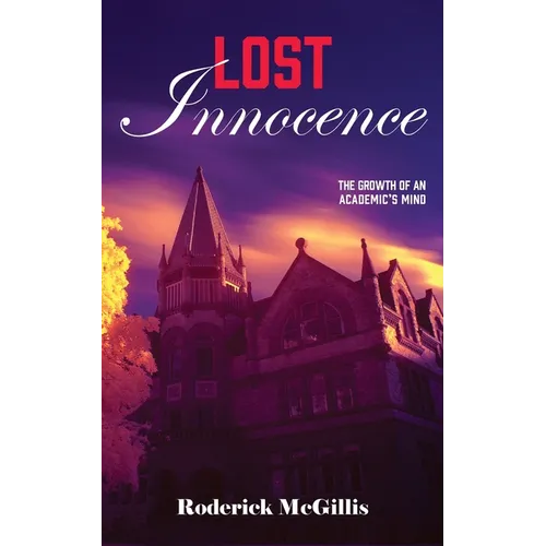 Lost Innocence: The Growth of an Academic's Mind - Paperback