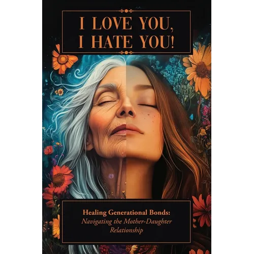 I Love You, I Hate You! - Paperback