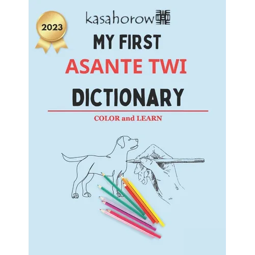 My First Asante Twi Dictionary: Colour and Learn Asante Twi - Paperback