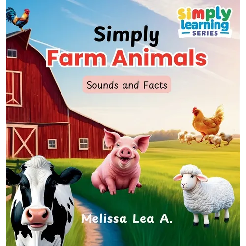 Simply Farm Animals: Sounds and Facts - Hardcover