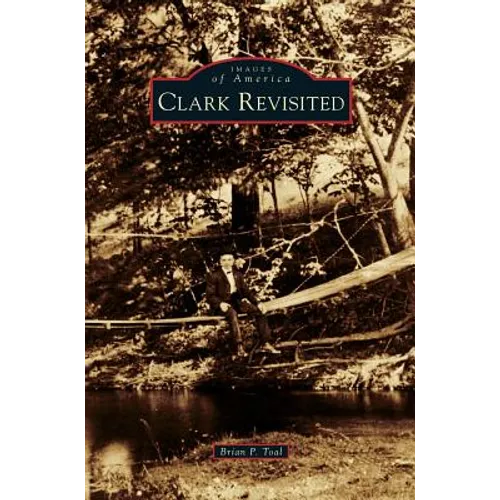 Clark Revisited - Hardcover
