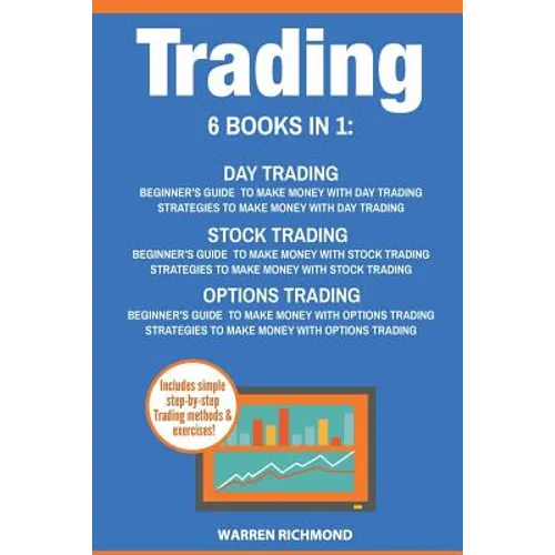 Trading: 6 Books in 1: Beginner's Guide + Strategies to Make Money with Day Trading, Options Trading and Stock Trading - Paperback
