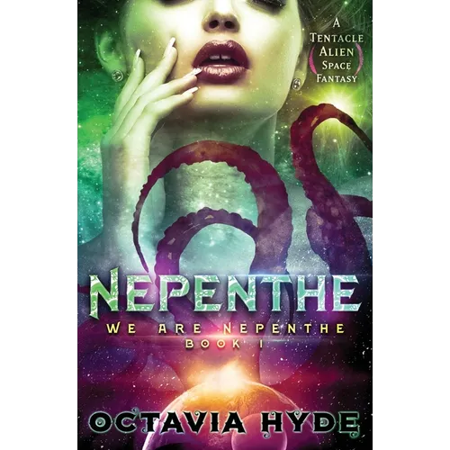 Nepenthe: A Tentacle Alien Space Fantasy - Paperback
