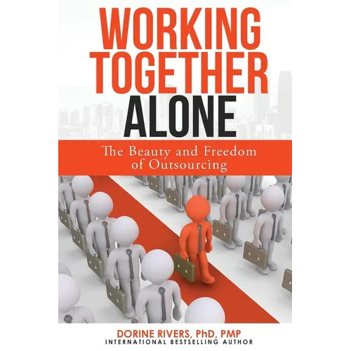 Working Together Alone: The Freedom and Beauty of Outsourcing - Paperback