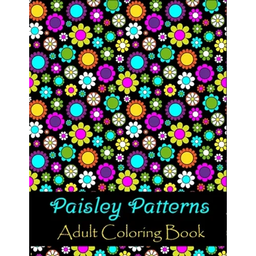 Paisley patterns adult coloring book: Stress Coloring Book for Adults to Relax your Mind Featuring Beautiful Paisley patterns - Paperback